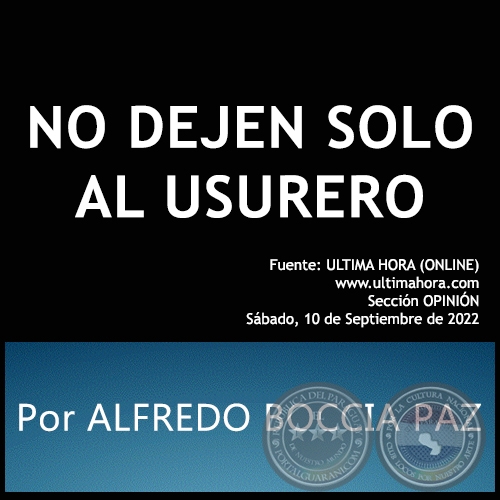 NO DEJEN SOLO AL USURERO - Por ALFREDO BOCCIA PAZ - Sbado, 10 de Septiembre de 2022